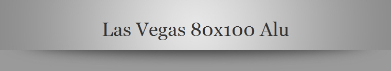 Las Vegas 80x100 Alu